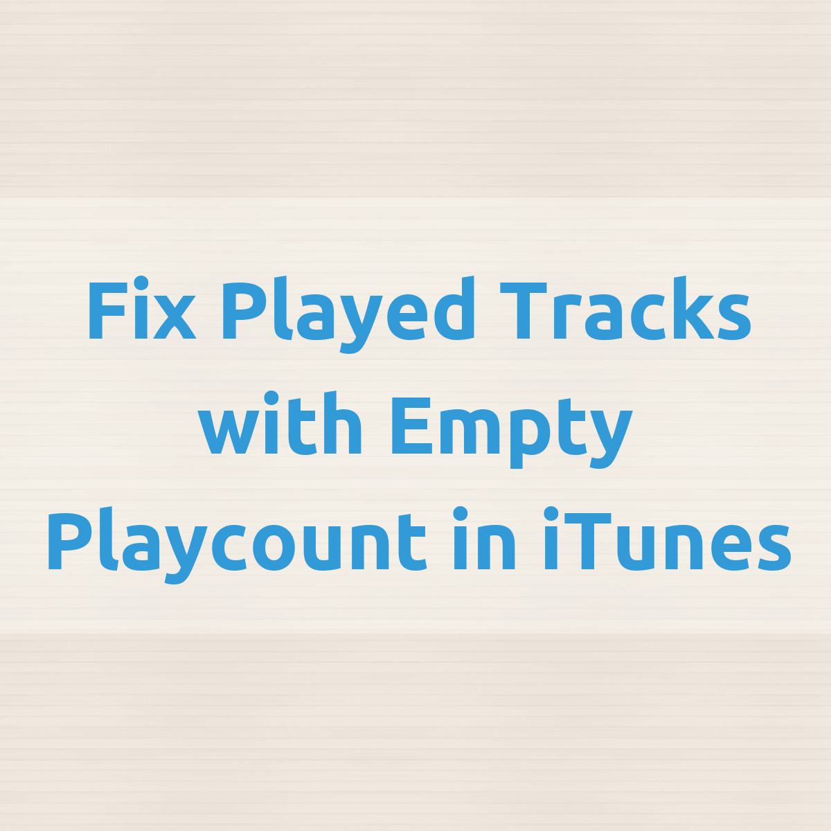 fix-played-tracks-with-empty-playcount-in-itunes-donat-studios